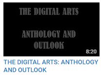 THE DIGITAL ARTS: ANTHOLOGY AND OUTLOOK